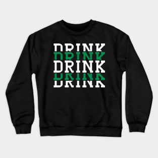 Drink Drank Drunk Crewneck Sweatshirt